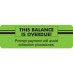 MAP5820 - THIS BALANCE IS OVERDUE - Fl Green, 3" X 1" (Roll of 250) - SHIPS FREE